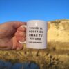 Taza TIENES EL PODER DE CREAR TU FUTURO - Imagen 4
