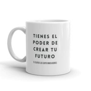 Taza TIENES EL PODER DE CREAR TU FUTURO
