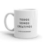 Taza TODOS SOMOS CREATIVOS